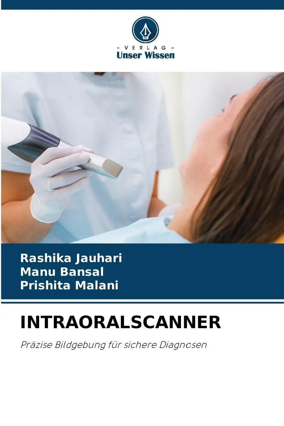 Cover: 9786209094965 | INTRAORALSCANNER | Präzise Bildgebung für sichere Diagnosen | Buch