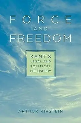 Cover: 9780674035065 | Force and Freedom – Kant´s Legal and Political Philosophy | Ripstein
