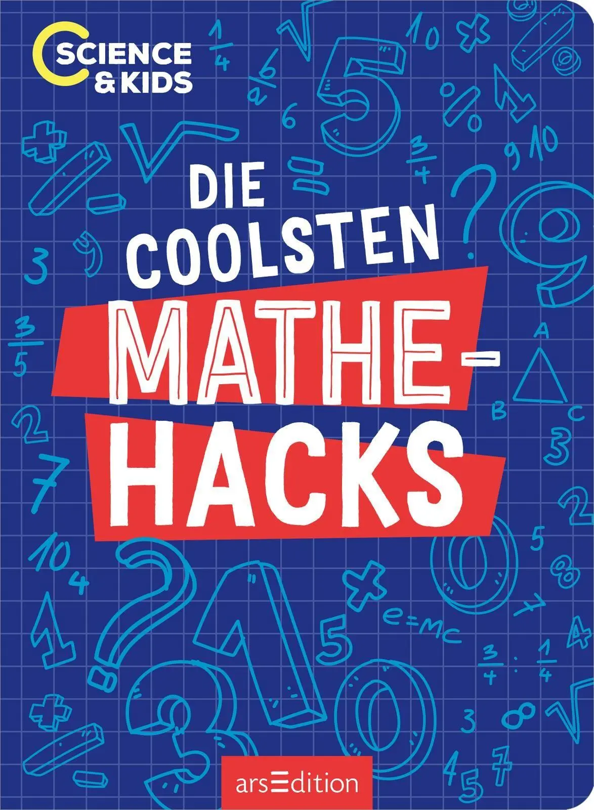 Bild: 9783845865065 | Science &amp; Kids - Die coolsten Mathehacks | Carmen Skupin | Taschenbuch