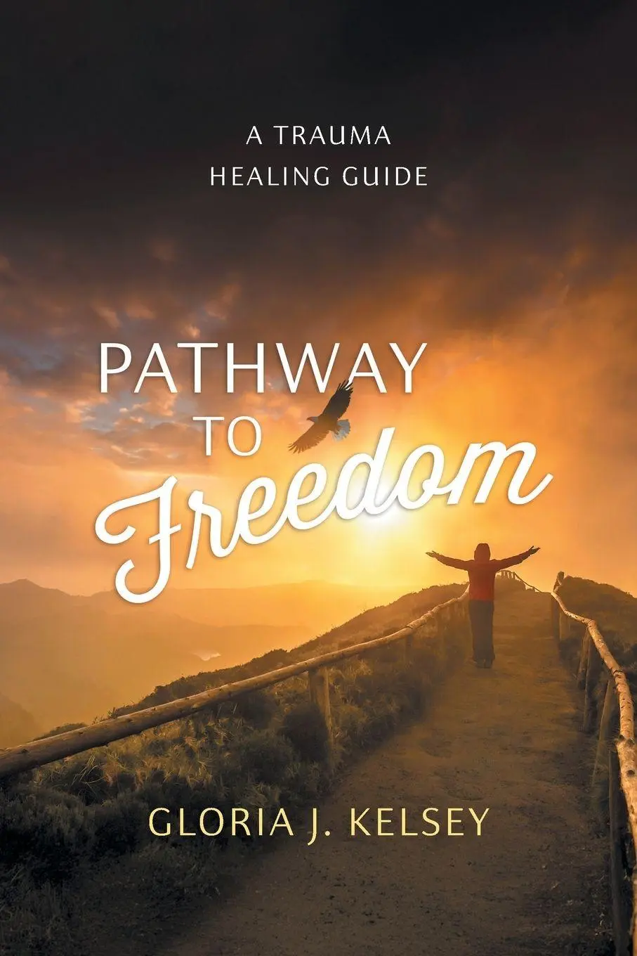Cover: 9781038345165 | Pathway to Freedom | A Trauma Healing Guide | Gloria J. Kelsey | Buch