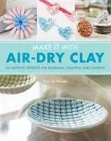 Cover: 9781782215165 | De Winter, F: Make It With Air-Dry Clay | Fay De Winter | Taschenbuch