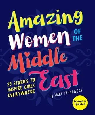 Cover: 9781838365165 | Amazing Women of the Middle East | Wafa' Tarnowska | Taschenbuch