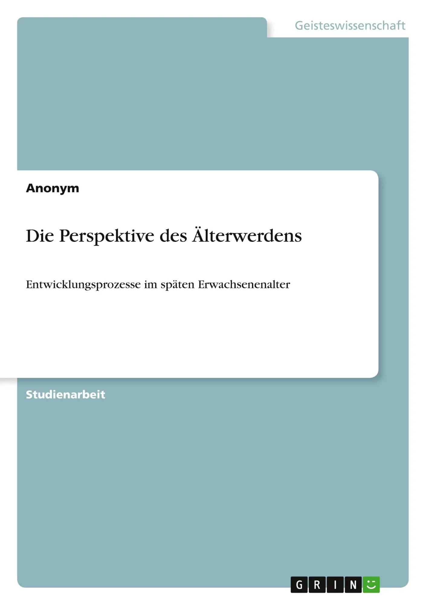 Cover: 9783640825165 | Die Perspektive des Älterwerdens | Anonymous | Taschenbuch | 28 S.