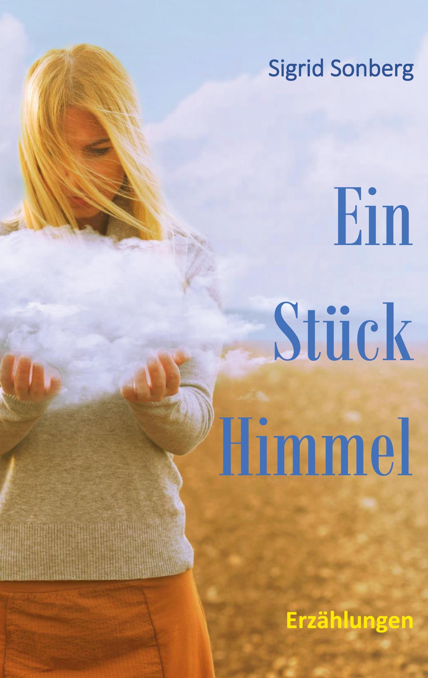 Cover: 9783741285165 | Ein Stück Himmel | Sigrid Sonberg | Taschenbuch | Paperback | 44 S.