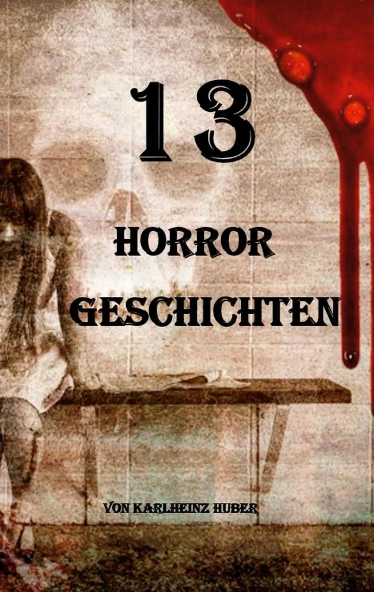 Cover: 9783752625165 | 13 Horrorgeschichten | Karlheinz Huber | Taschenbuch | 280 S. | 2020