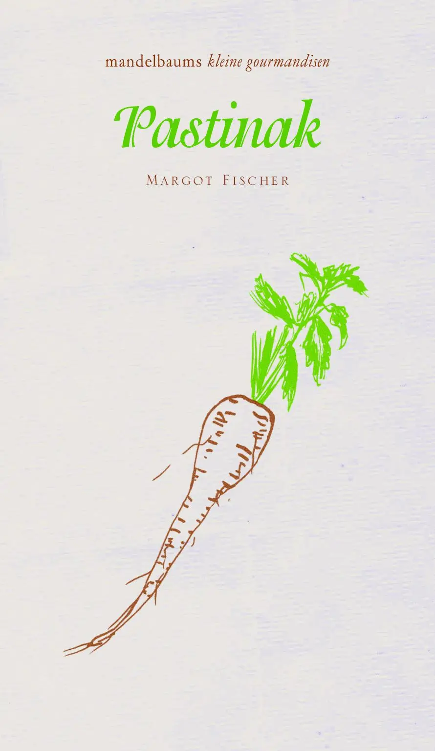 Cover: 9783854765165 | Pastinake | mandelbaums kleine gourmandisen | Margot Fischer | Buch