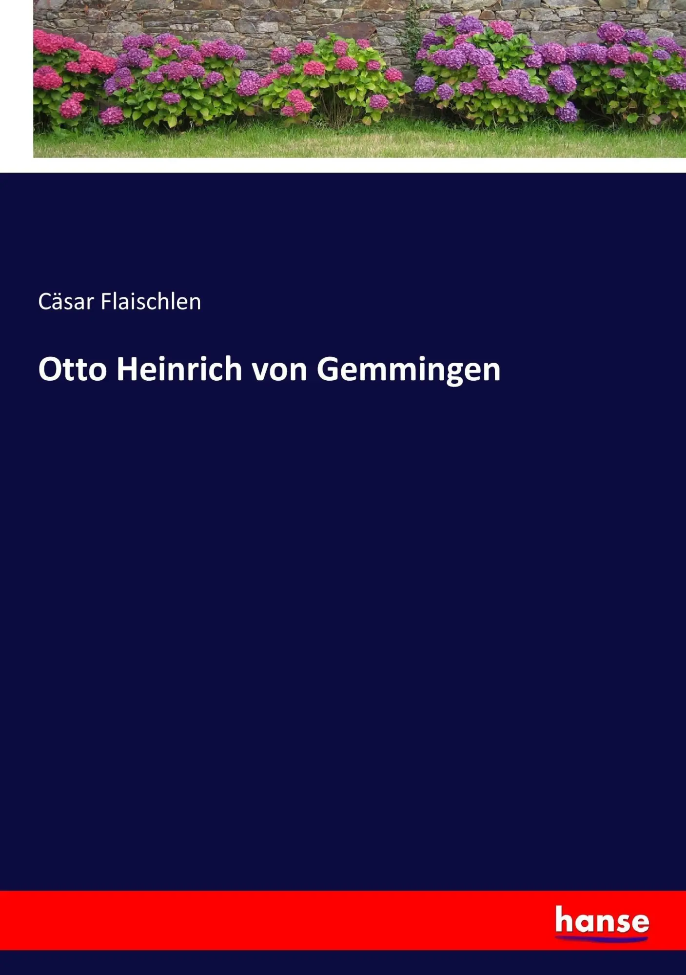 Cover: 9783743635265 | Otto Heinrich von Gemmingen | Cäsar Flaischlen | Taschenbuch | 172 S.