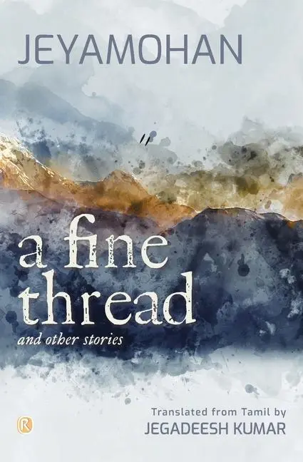 Cover: 9789356875265 | A Fine Thread and other stories | Short stories | B. Jeyamohan | Buch