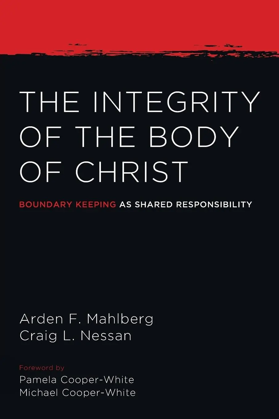 Cover: 9781498235365 | The Integrity of the Body of Christ | Arden Mahlberg (u. a.) | Buch