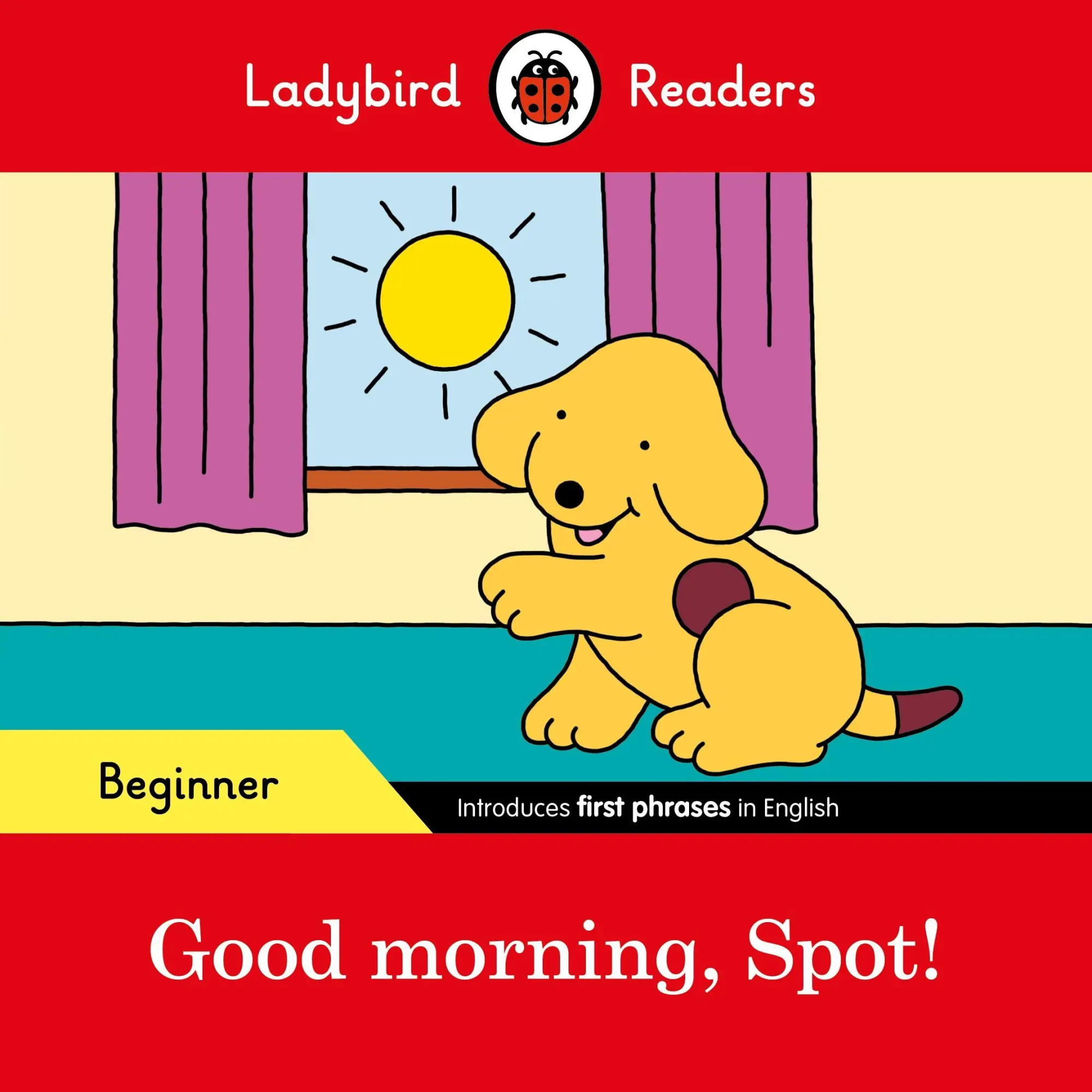 Cover: 9780241365465 | Ladybird Readers Beginner Level - Spot - Good Morning, Spot! (ELT...