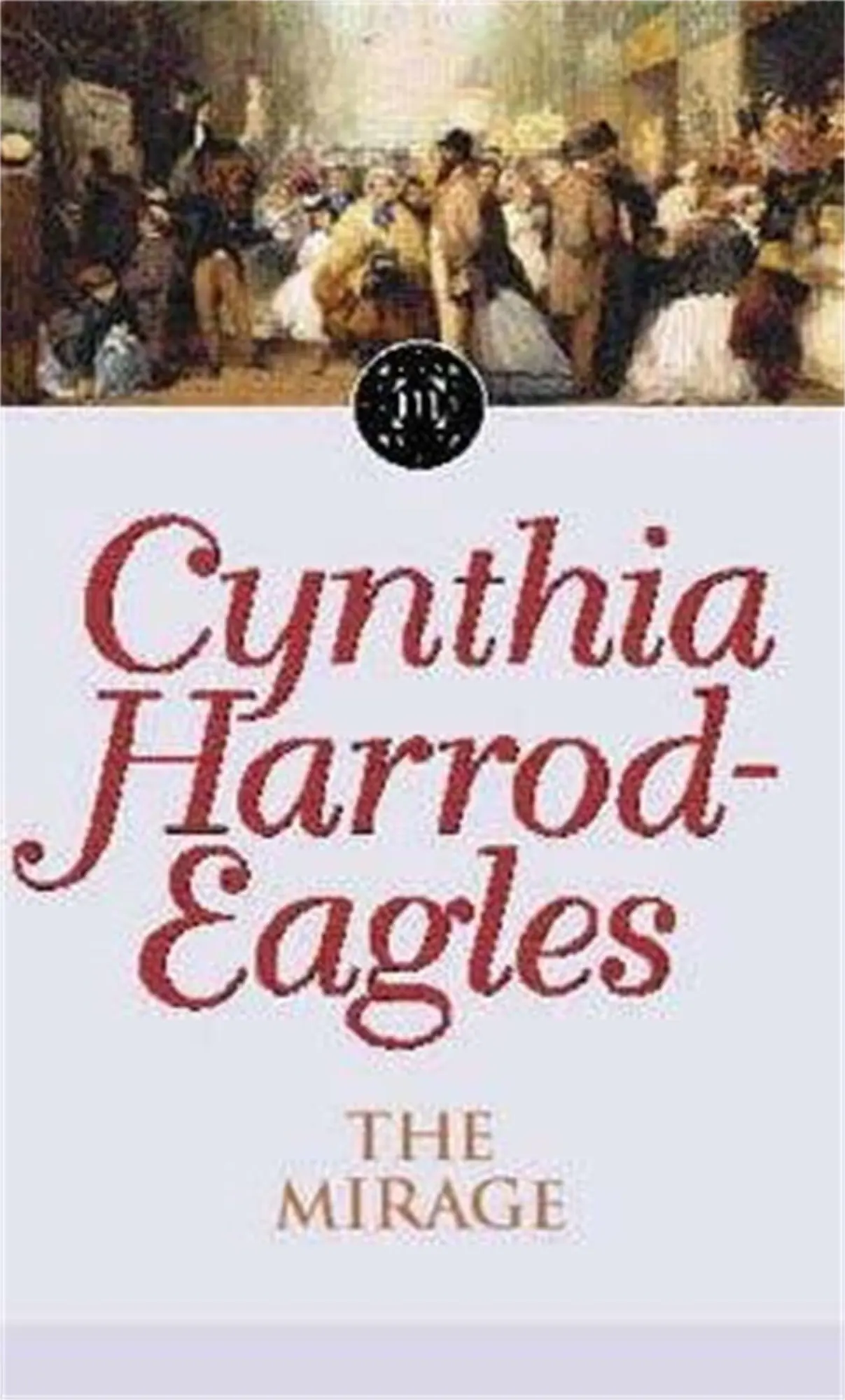Cover: 9780751525465 | The Mirage | The Morland Dynasty, Book 22 | Cynthia Harrod-Eagles