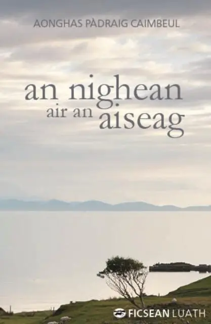 Cover: 9781910745465 | An Nighean air an Aiseag | Aonghas Padraig Cain | Taschenbuch | 2020