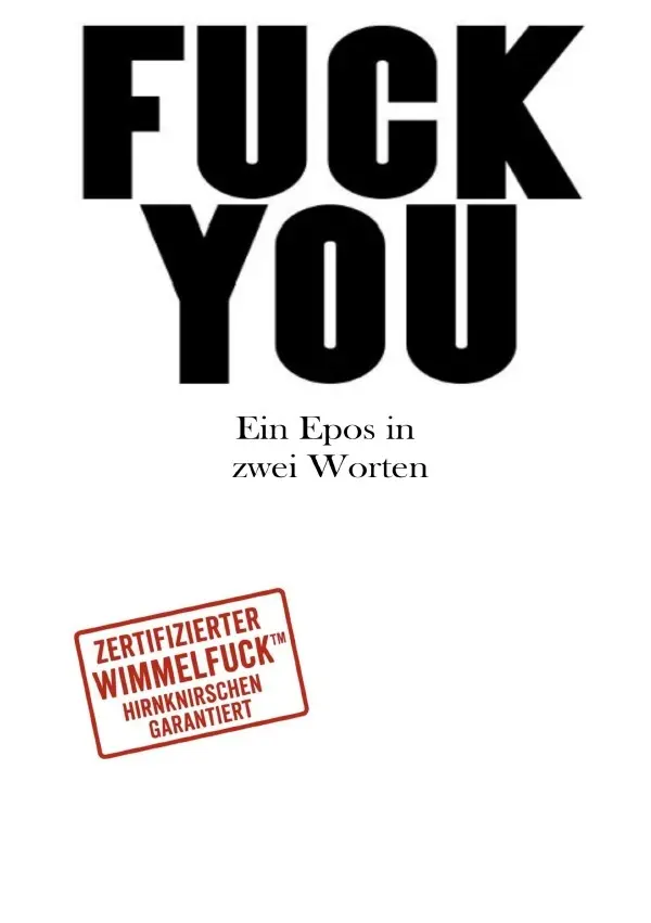 Cover: 9783565035465 | FUCK YOU Ein Epos in zwei Worten | Literatur als Mittelfinger | Buch