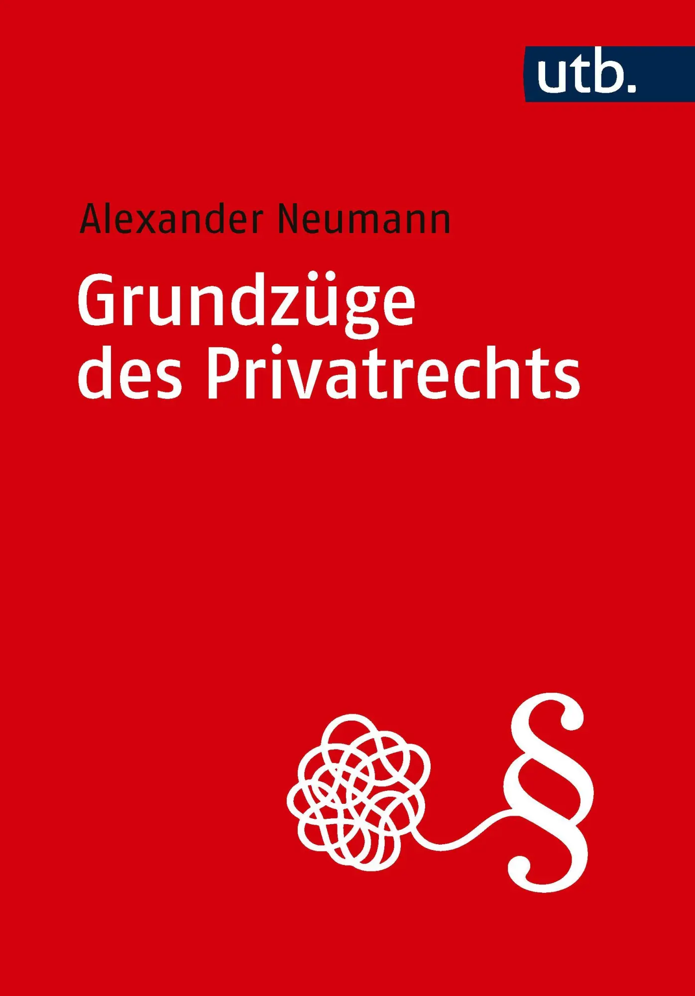 Cover: 9783825265465 | Grundzüge des Privatrechts | Alexander Neumann | Taschenbuch | 180 S.