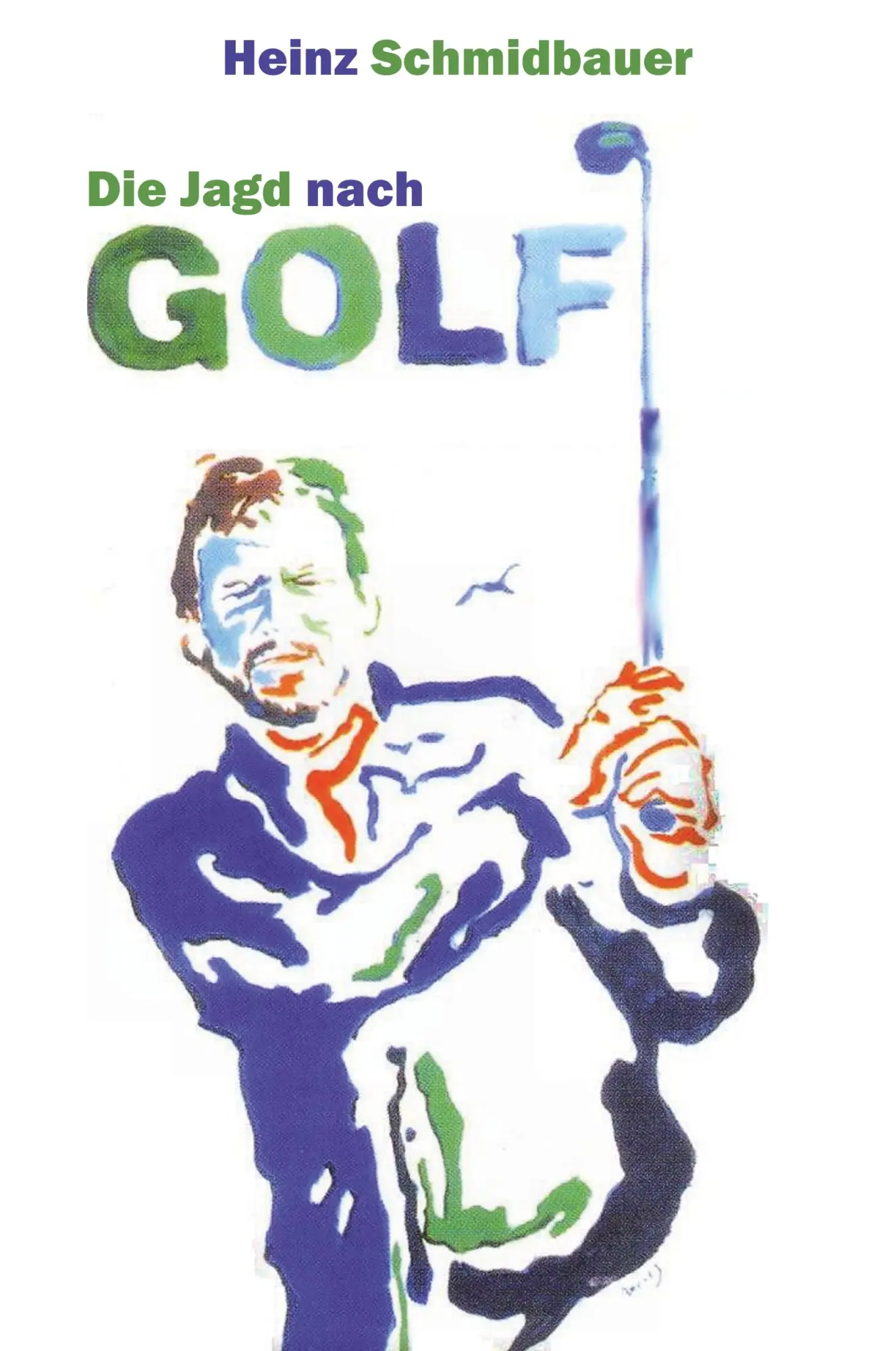 Cover: 9783961035465 | Die Jagd nach Golf | Heinz Schmidbauer | Buch | 254 S. | Deutsch