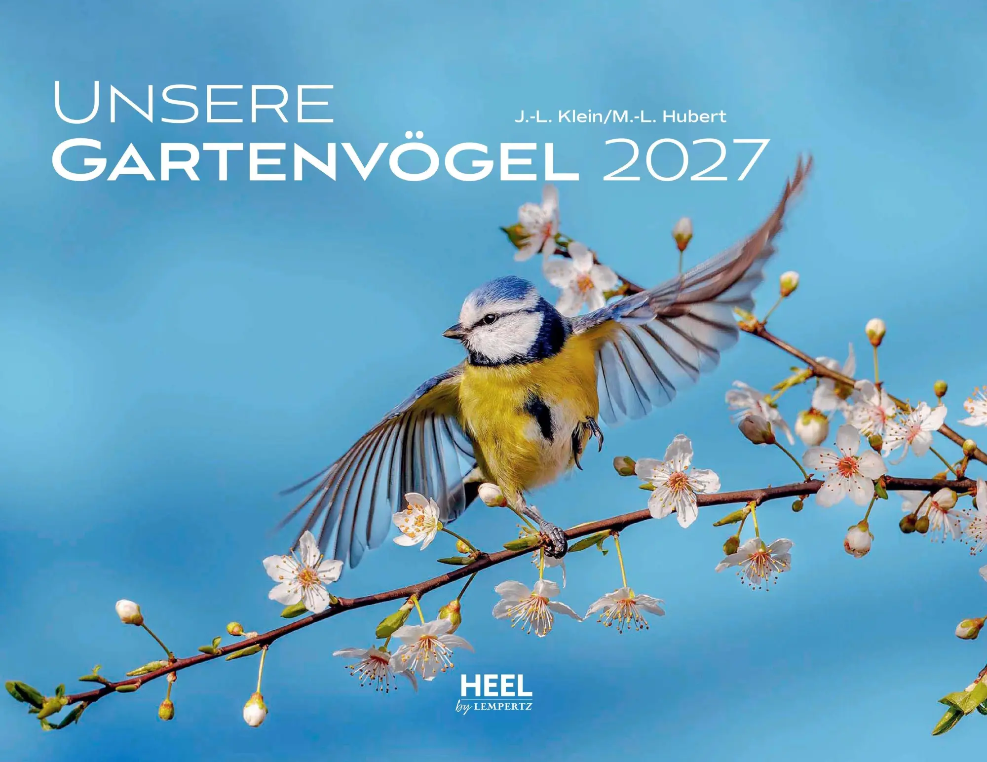 Cover: 9783960585565 | Unsere Gartenvögel 2027 | J. -L. Hubert Klein | Kalender | 14 S.