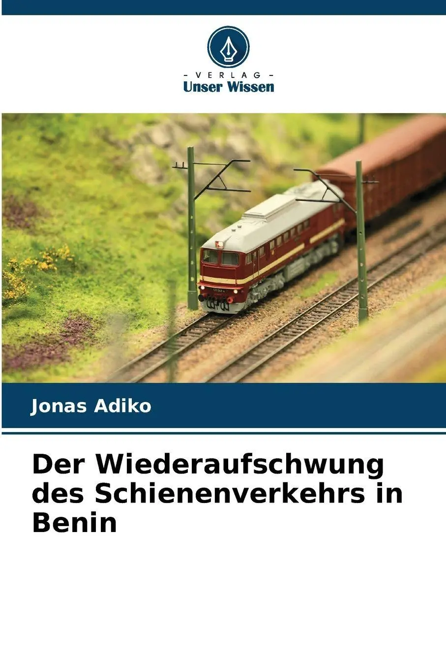 Cover: 9786630065565 | Der Wiederaufschwung des Schienenverkehrs in Benin | Jonas Adiko