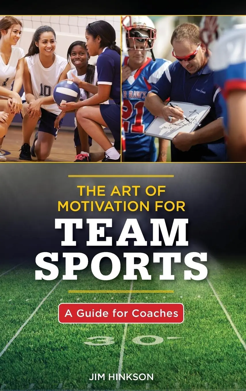 Cover: 9781538105665 | The Art of Motivation for Team Sports | A Guide for Coaches | Hinkson
