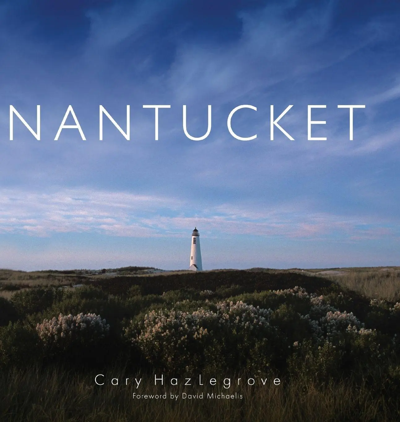 Cover: 9781596525665 | Nantucket | Cary Hazlegrove | Buch | Gebunden | Englisch | 2010