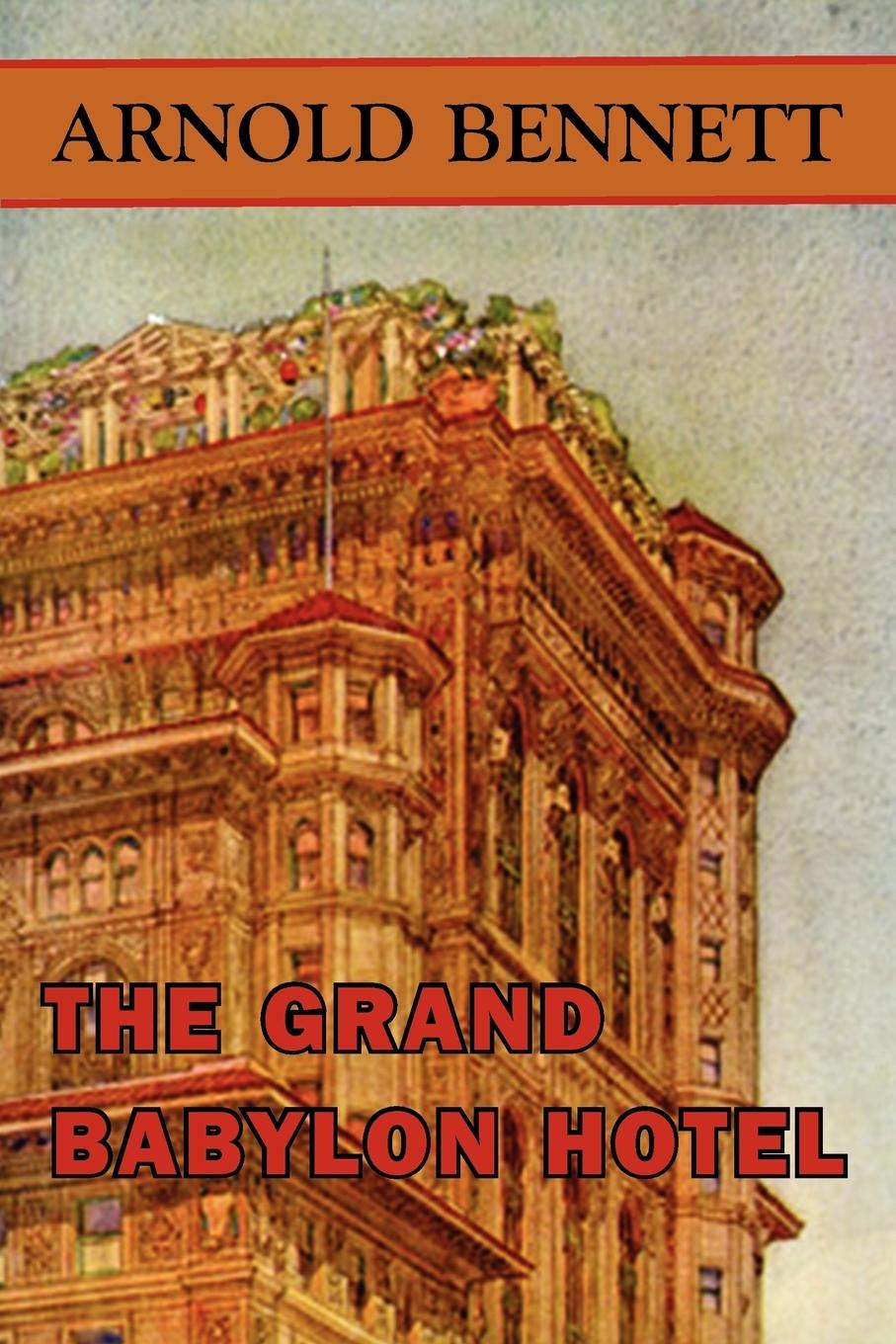 The Grand Babylon Hotel | Arnold Bennett | Taschenbuch | Paperback | Englisch | 2008 | Serenity Publishers, LLC | EAN 9781604505665 - Bennett, Arnold