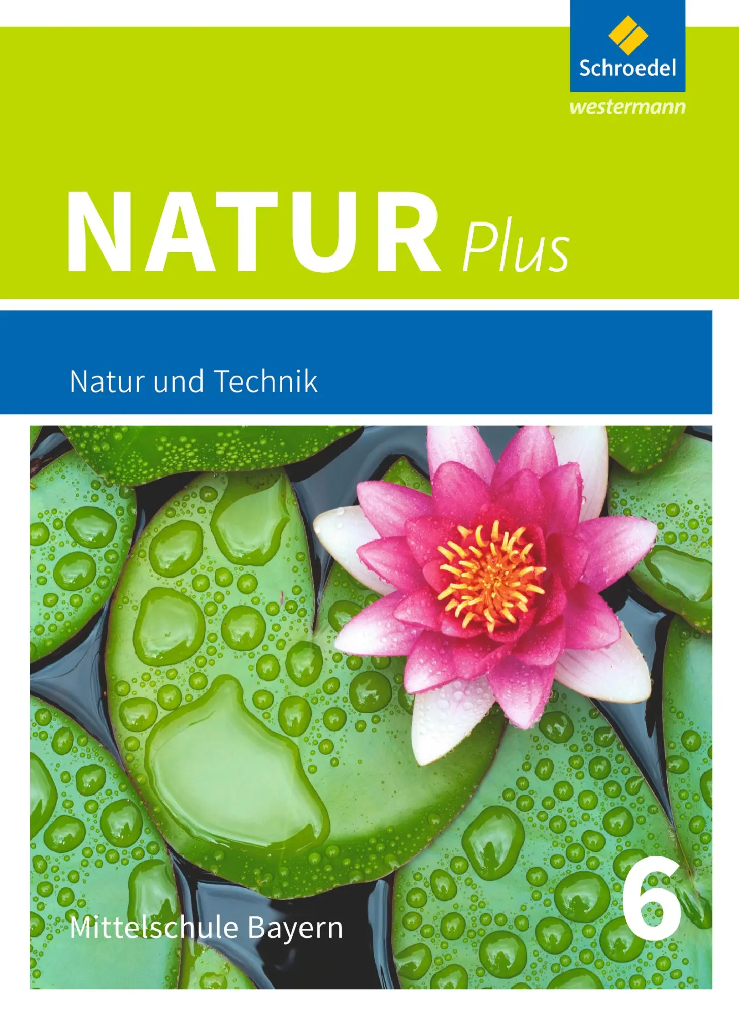 Cover: 9783507765665 | Natur plus 6. Schulbuch. Bayern | Ausgabe 2016 | Buch | 152 S. | 2018