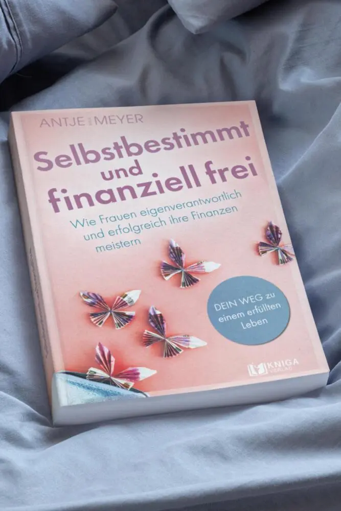 Bild: 9783910385665 | Selbstbestimmt und finanziell frei | Antje Maul-Meyer | Taschenbuch