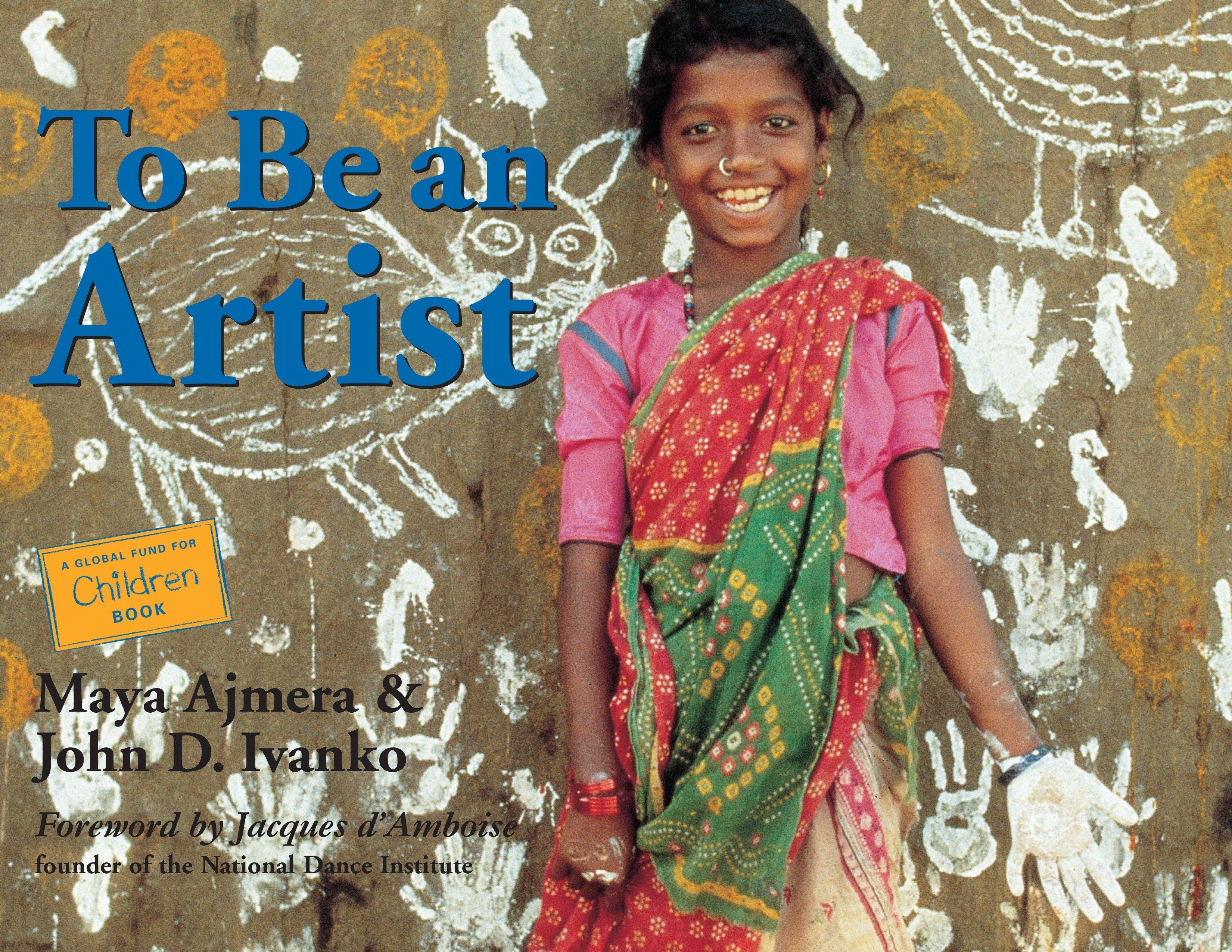 To Be an Artist  Maya Ajmera (u. a.)  Taschenbuch  Global Fund for Children Books  Englisch  2005 - Ajmera, Maya