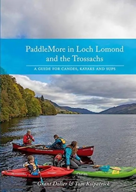 Cover: 9781906095765 | PaddleMore in Loch Lomond and The Trossachs | Grant Dolier (u. a.)