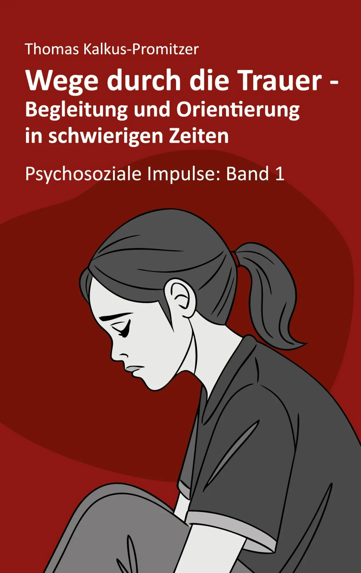 Cover: 9783819225765 | Wege durch die Trauer | Thomas Kalkus-Promitzer | Taschenbuch | 126 S.
