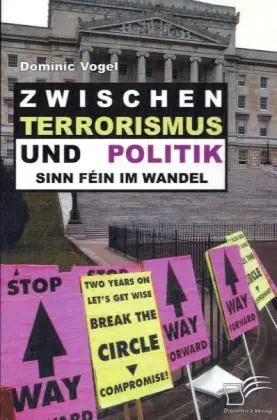 Cover: 9783836675765 | Zwischen Terrorismus und Politik - Sinn Féin im Wandel | Dominic Vogel