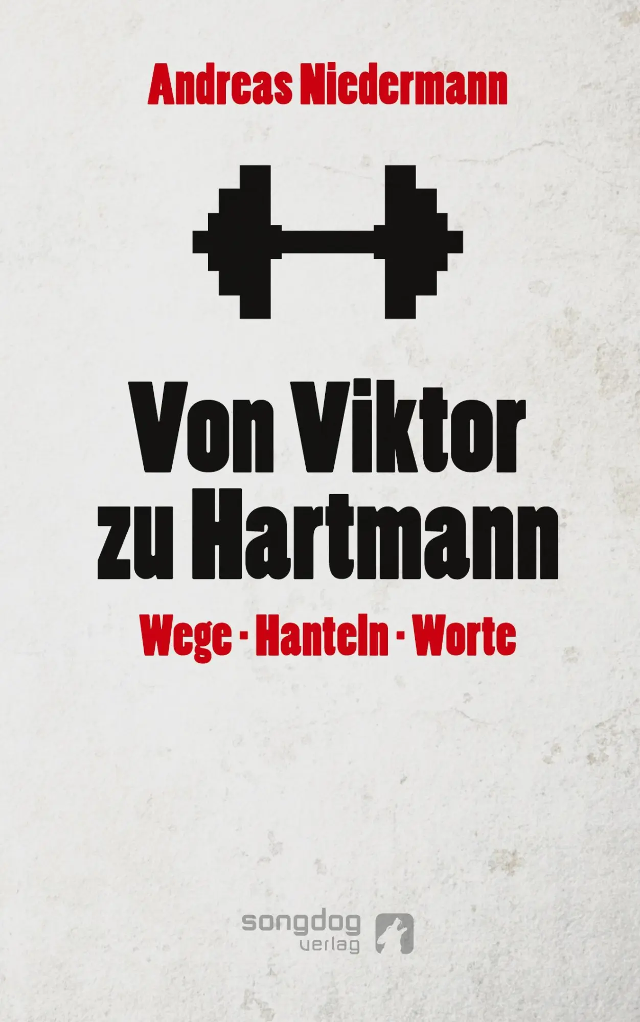 Cover: 9783950355765 | Von Viktor zu Hartmann | Wege, Hanteln, Worte | Andreas Niedermann