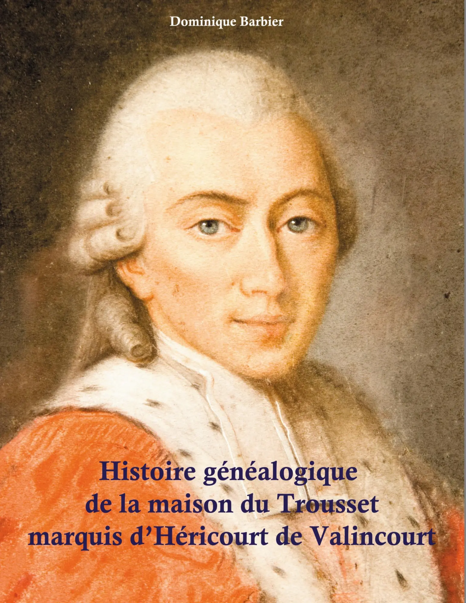 Cover: 9782322235865 | Histoire généalogique de la maison du Trousset, marquis d'Héricourt...