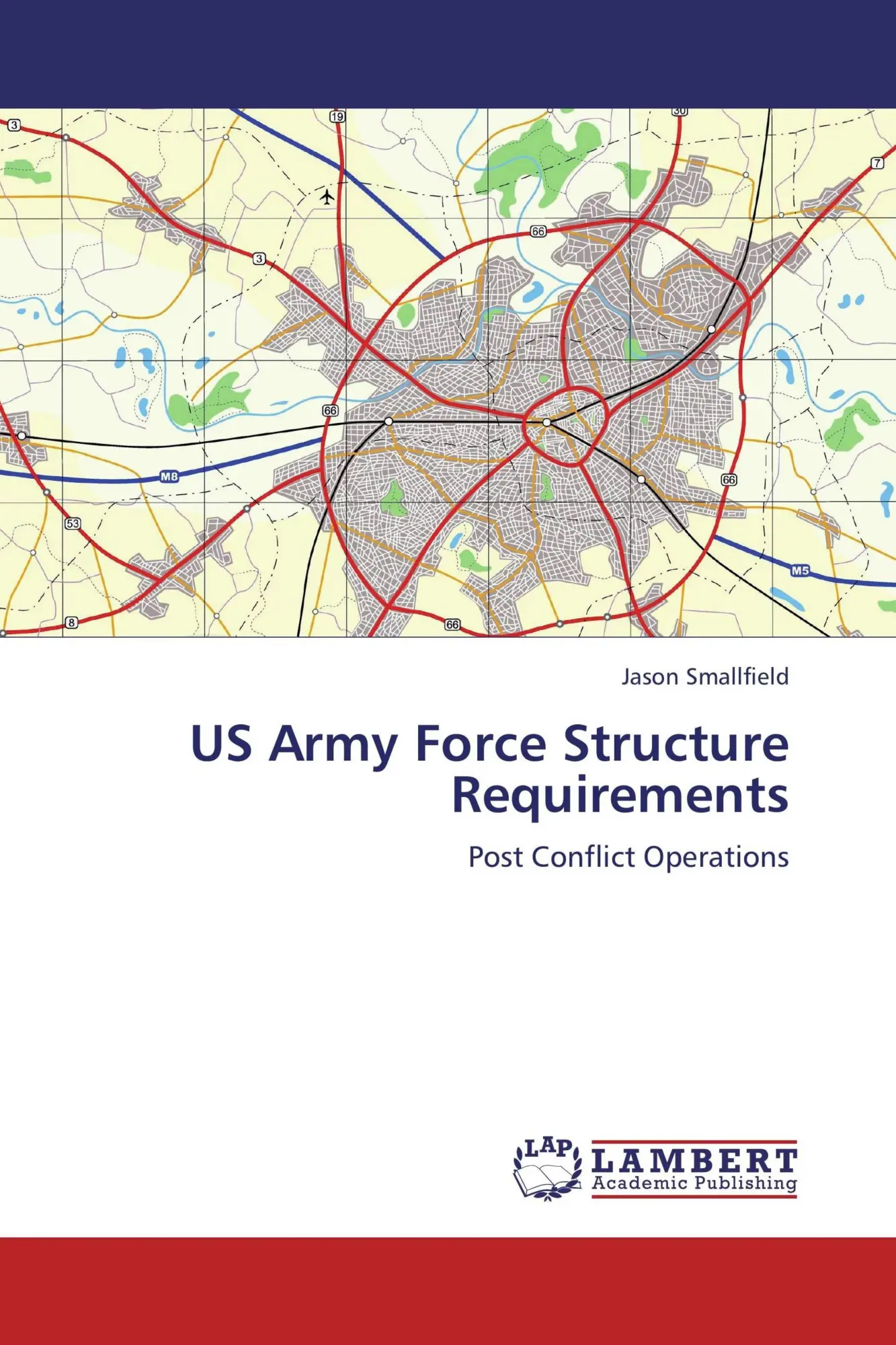 Cover: 9783838335865 | US Army Force Structure Requirements | Post Conflict Operations | Buch