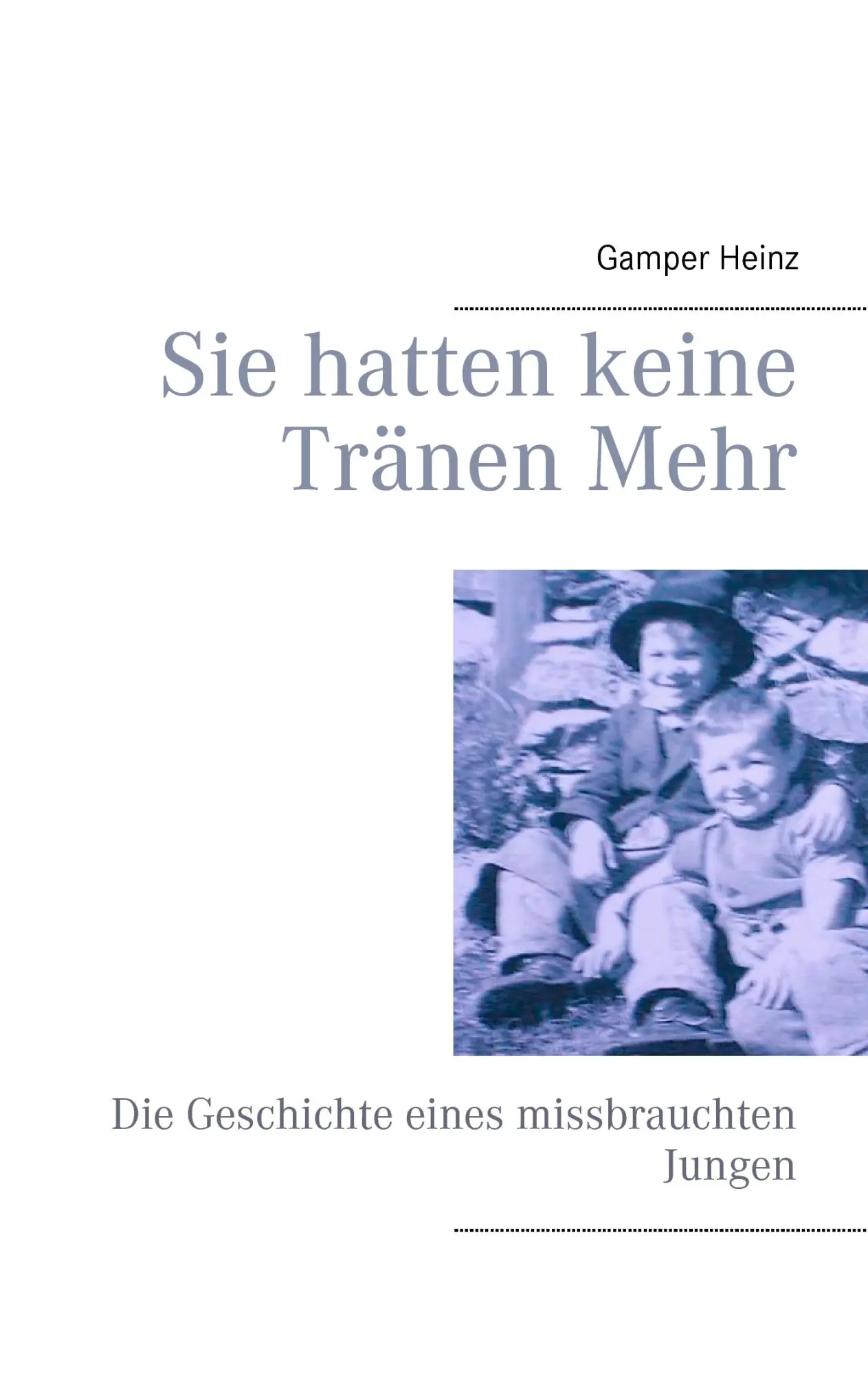 Cover: 9783741205965 | Sie hatten keine Tränen mehr | Gamper Heinz | Taschenbuch | 148 S.