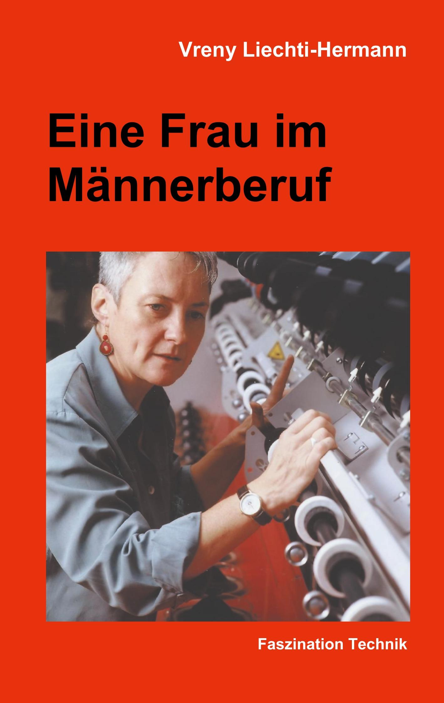 Cover: 9783752885965 | Eine Frau im Männerberuf | Faszination Technik | Vreny Liechti-Hermann