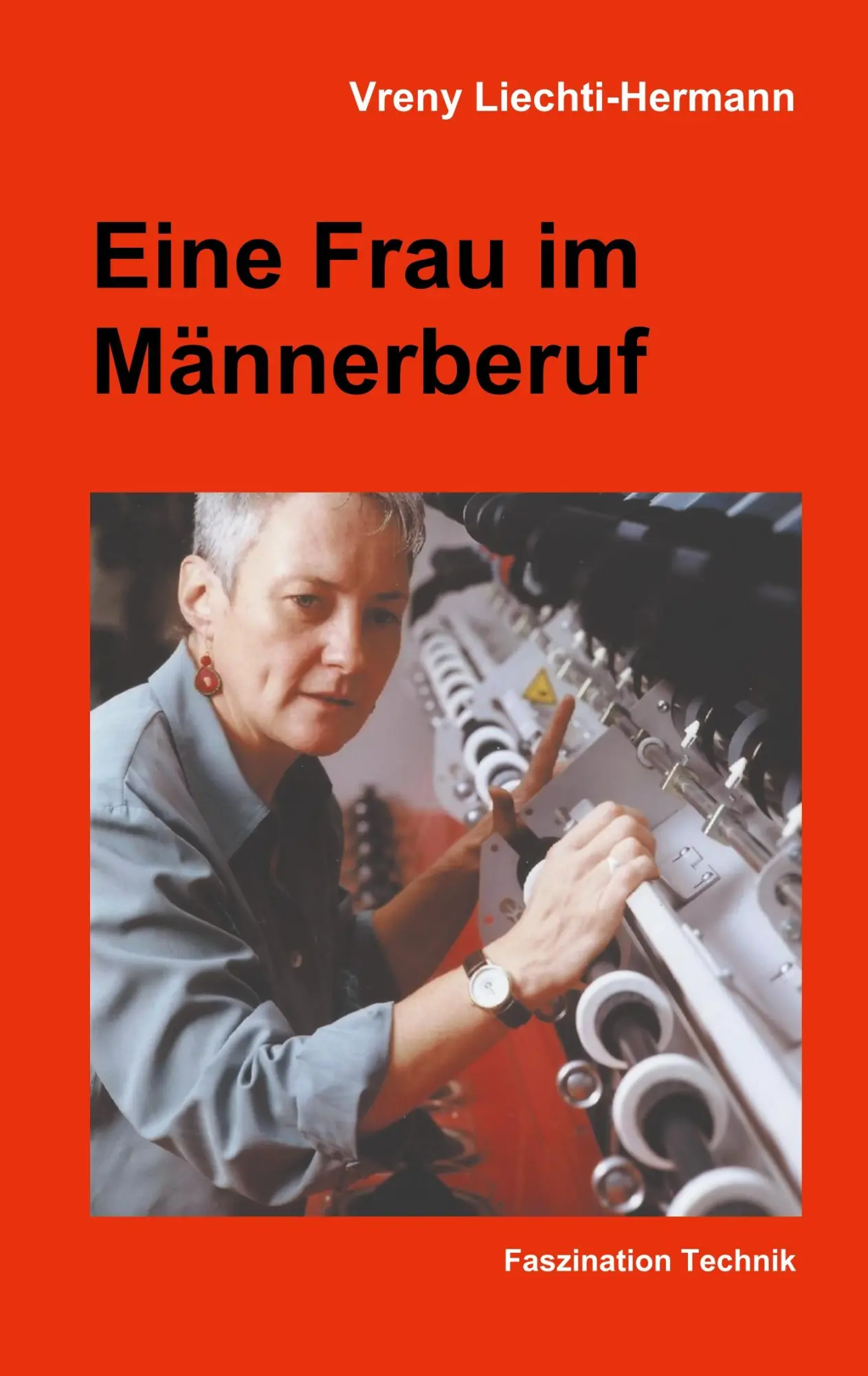 Cover: 9783752885965 | Eine Frau im Männerberuf | Faszination Technik | Vreny Liechti-Hermann