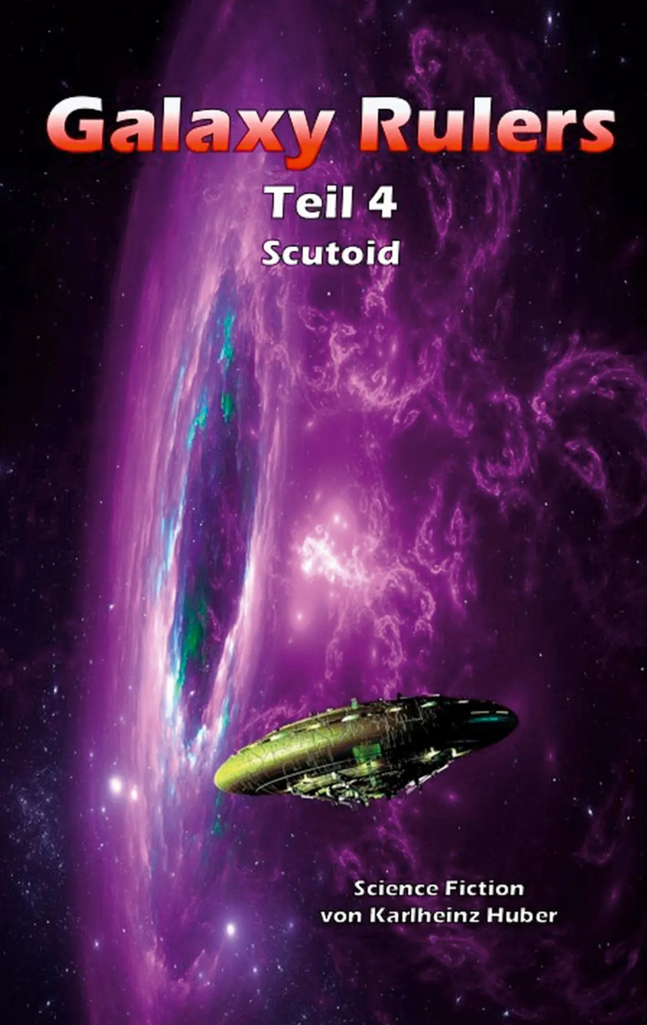 Cover: 9783753495965 | Galaxy Rulers | Scutoid | Karlheinz Huber | Taschenbuch | 324 S.