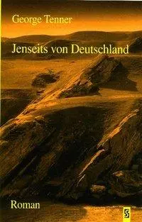 Cover: 9783898415965 | Jenseits von Deutschland | Roman | George Tenner | Taschenbuch | 2011
