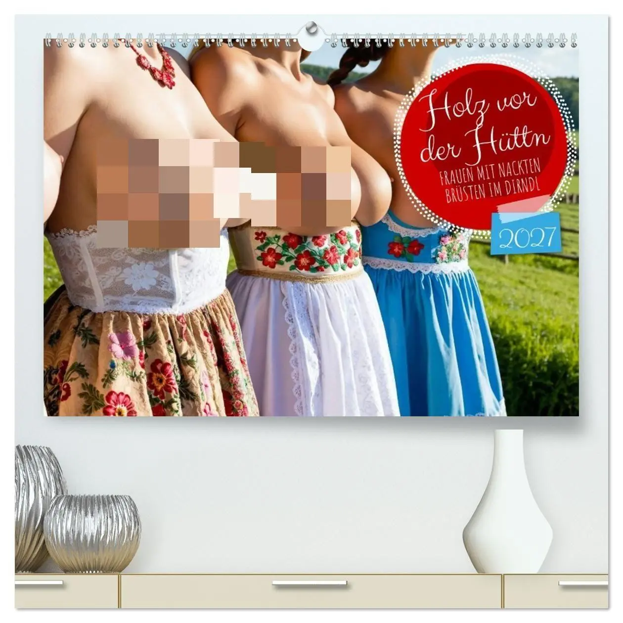 Cover: 9783516916065 | Holz vor der Hüttn - Frauen mit nackten Brüsten im Dirndl...