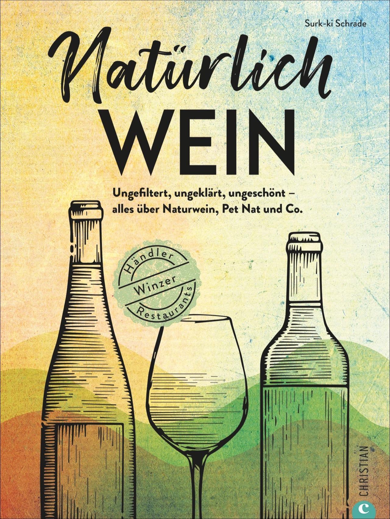 Cover: 9783959616065 | Natürlich Wein! | Surk-Ki Schrade | Buch | 192 S. | Deutsch | 2021