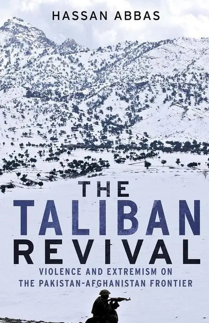Cover: 9780300216165 | The Taliban Revival – Violence and Extremism on the...