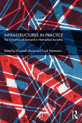 Cover: 9781138476165 | Infrastructures in Practice | Elizabeth Shove (u. a.) | Taschenbuch