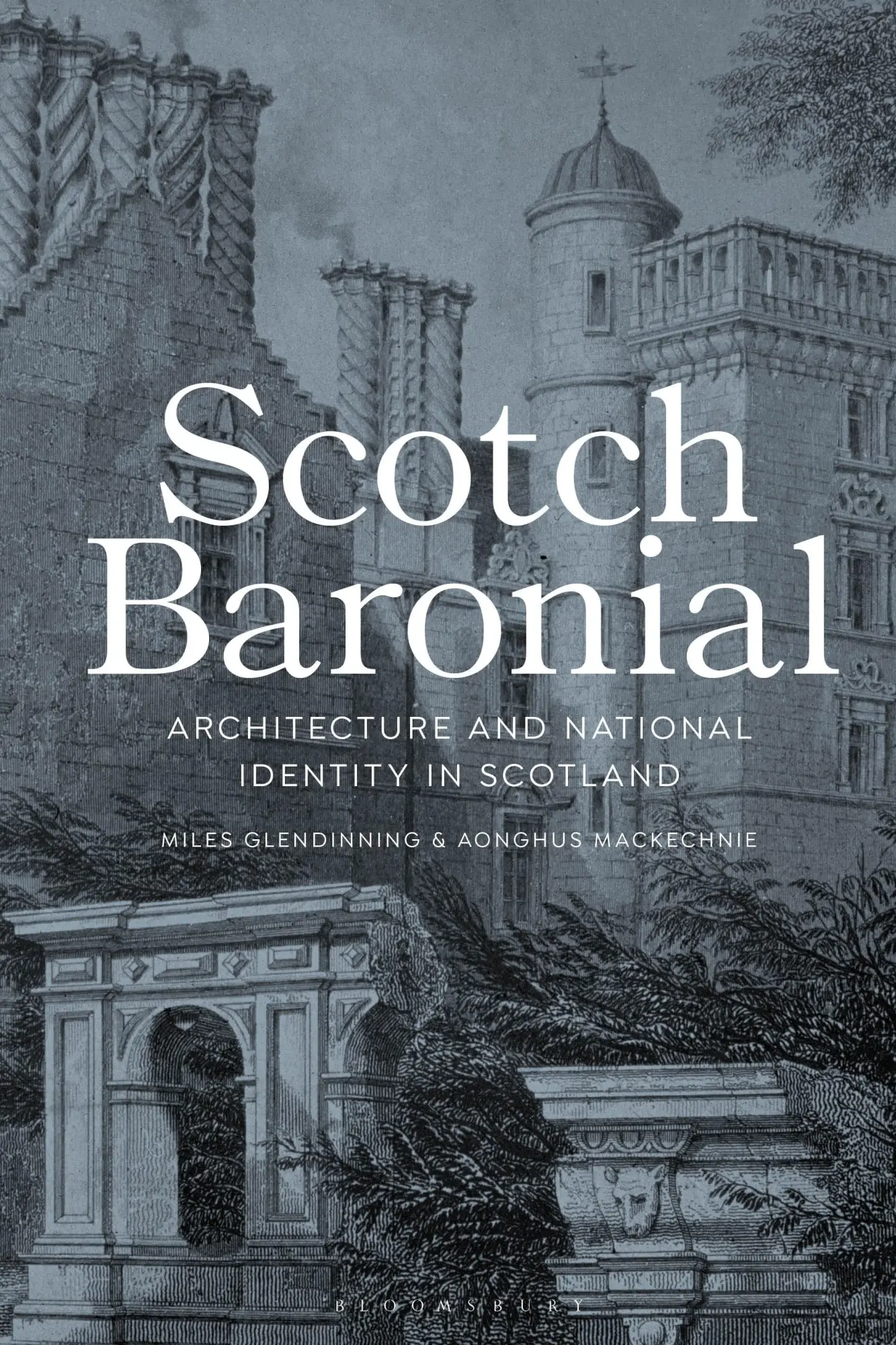 Cover: 9781350166165 | Scotch Baronial | Architecture and National Identity in Scotland