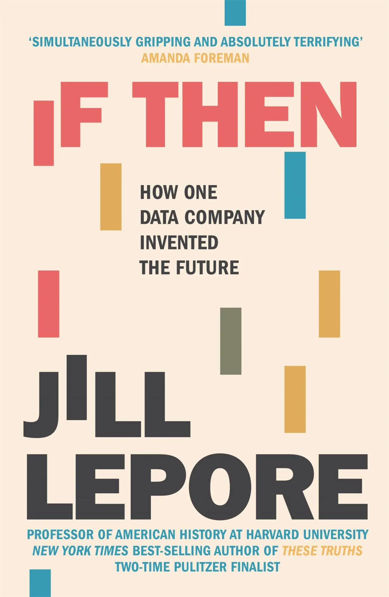 Cover: 9781529386165 | If Then | How One Data Company Invented the Future | Jill Lepore | XIV