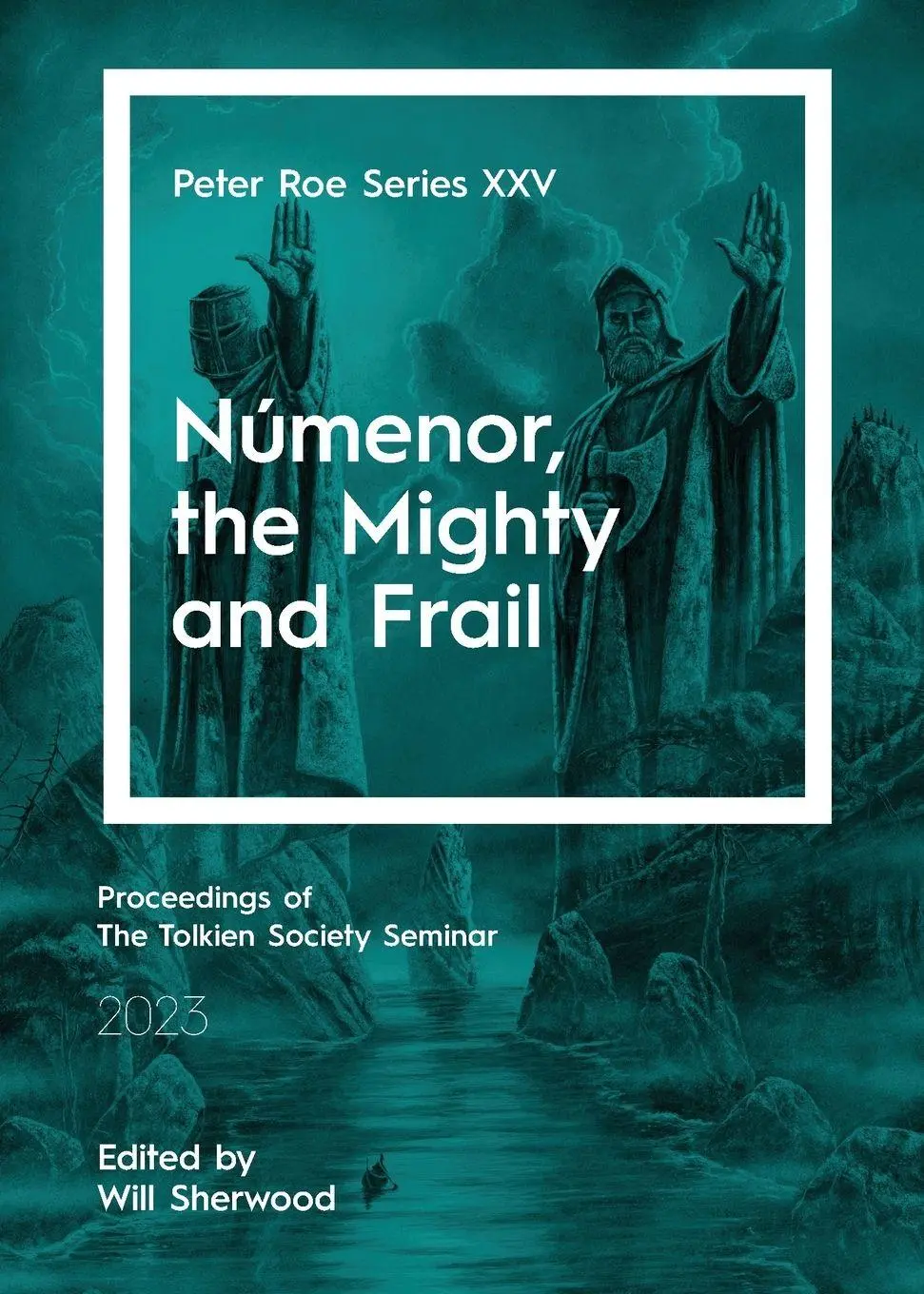 Cover: 9781915556165 | Númenor, the Mighty and Frail | Peter Roe Series XXV | Will Sherwood