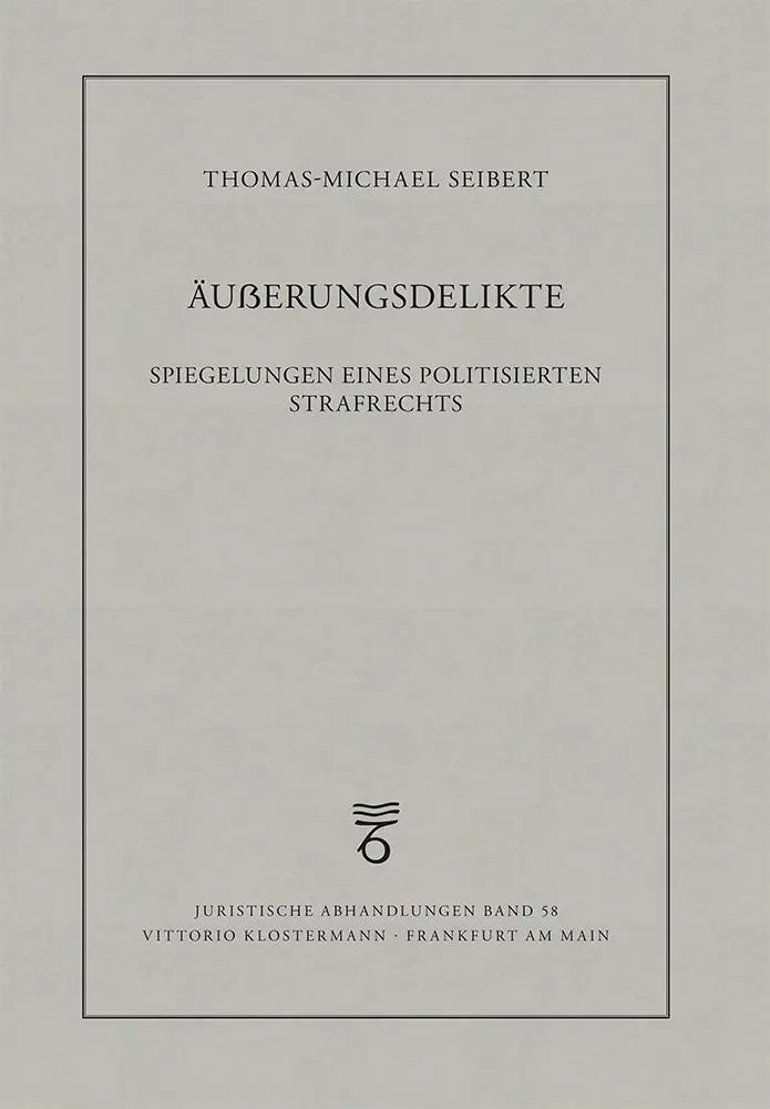 Cover: 9783465046165 | Äußerungsdelikte | Spiegelungen eines politisierten Strafrechts | Buch