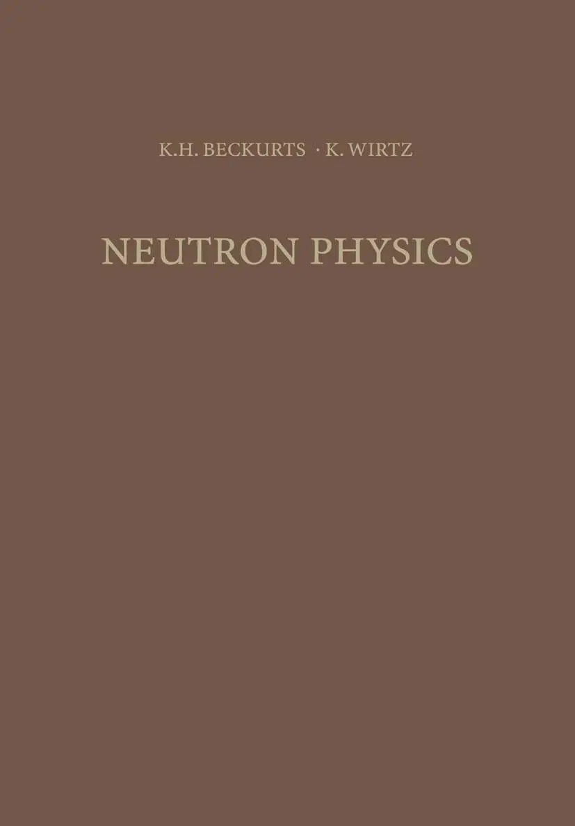Cover: 9783642876165 | Neutron Physics | Karl-Heinrich Beckurts (u. a.) | Taschenbuch | x