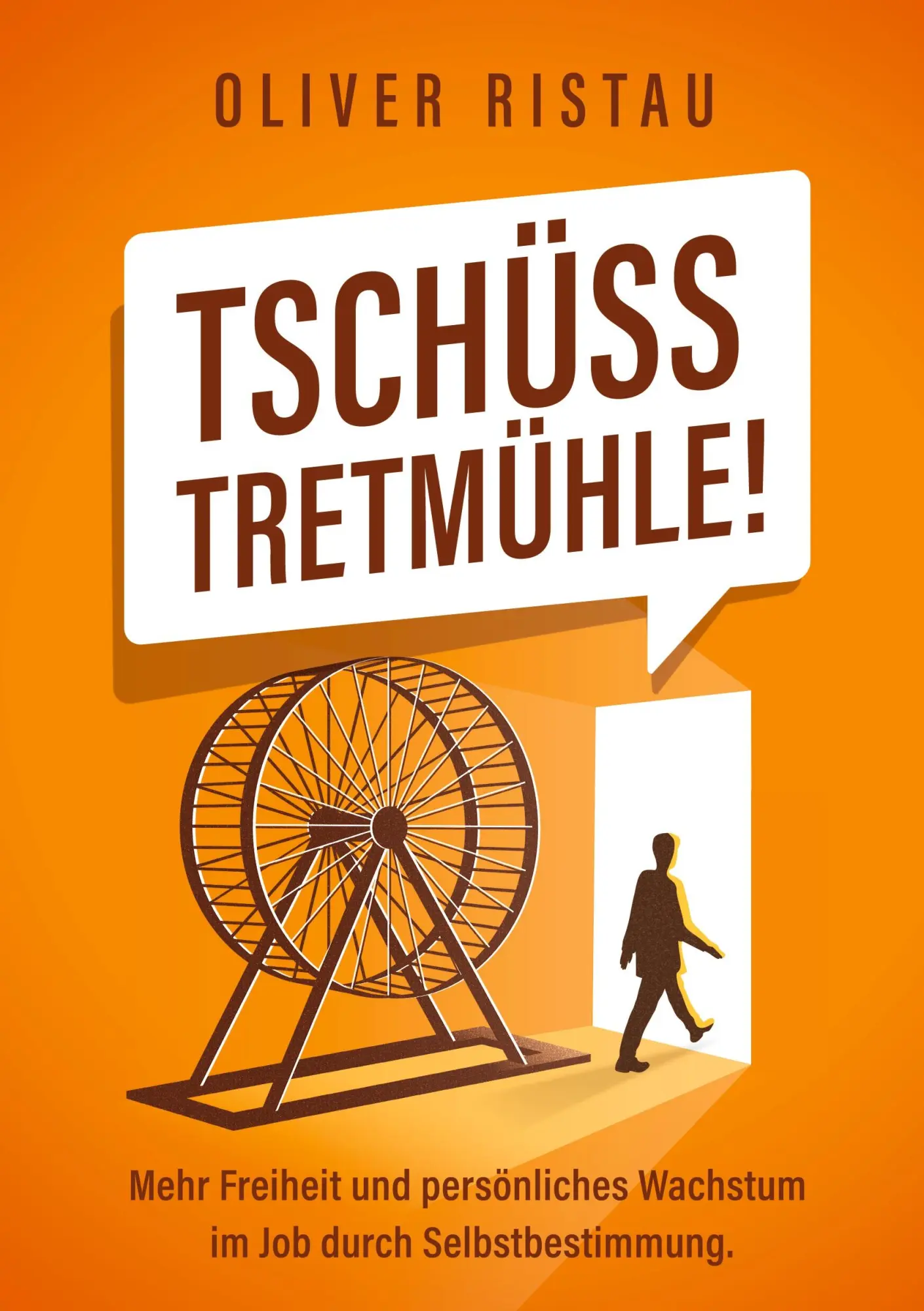 Cover: 9783910236165 | Tschüss Tretmühle! | Oliver Ristau | Taschenbuch | Paperback | 288 S.