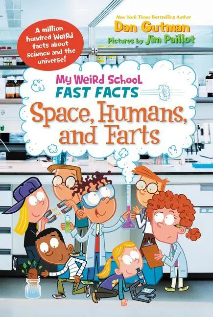Cover: 9780062306265 | My Weird School Fast Facts | Space, Humans, and Farts | Dan Gutman