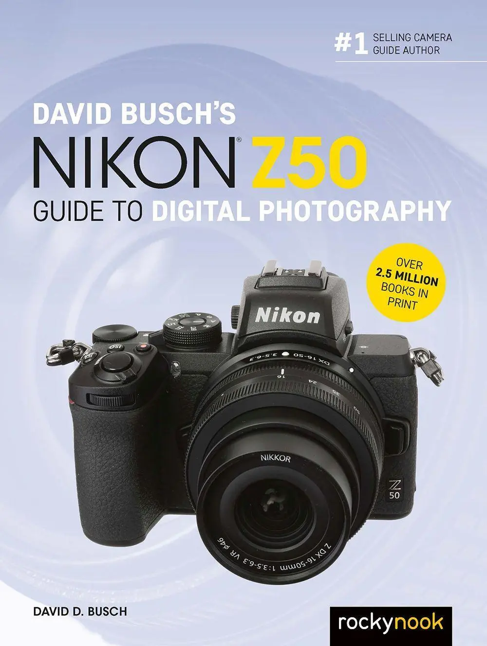 Cover: 9781681986265 | David Busch's Nikon Z50 Guide to Digital Photography | David D Busch